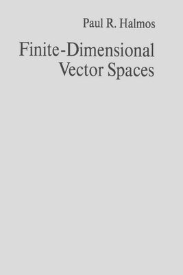 Finite-Dimensional Vector Spaces - Paul R. Halmos