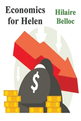 Economics for Helen - Hilaire Belloc