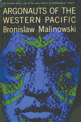 Argonauts of the Western Pacific - Bronislaw Malinowski