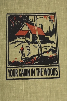 Your Cabin in the Woods - Conrad Meinecke