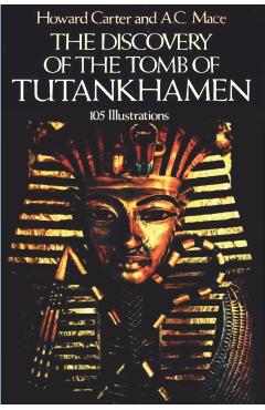 The Discovery of the Tomb of Tutankhamen - Howard Carter