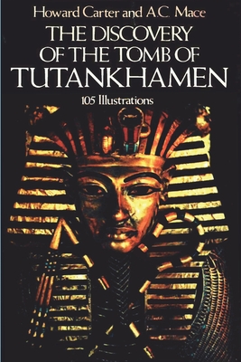 The Discovery of the Tomb of Tutankhamen - Howard Carter