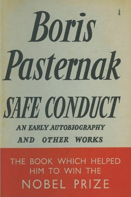 Safe Conduct: An Autobiography and Other Writings - Boris Pasternak
