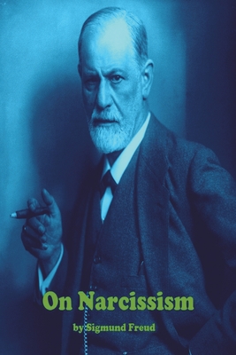 On Narcissism: An Introduction - Sigmund Freud