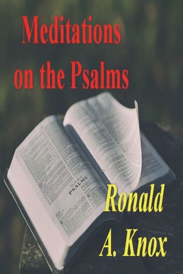 Meditations on the Psalms - Ronald A. Knox
