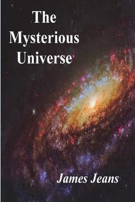 The Mysterious Universe - James Jeans