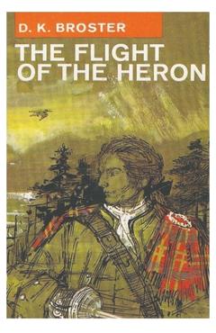 Coperta cărții 'The Flight of the Heron - D. K. Broster'