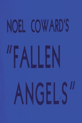 Fallen Angels - Noel Coward
