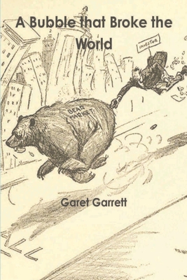 A Bubble that Broke the World - Garet Garrett