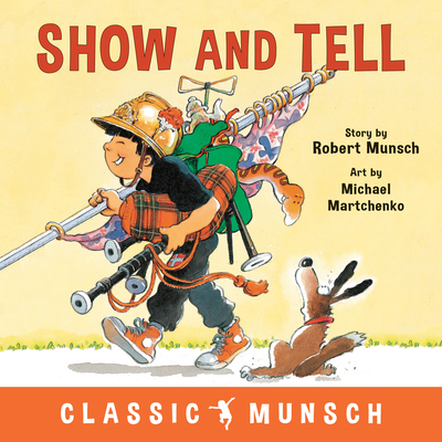 Coperta cărții 'Show and Tell - Robert Munsch'