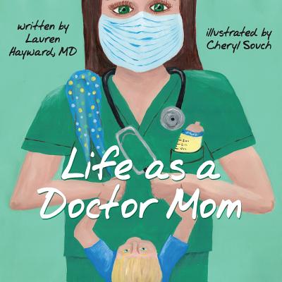 Life as a Doctor Mom - Lauren Hayward
