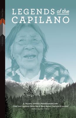 Legends of the Capilano - E. Pauline Johnson (tekahionwake)