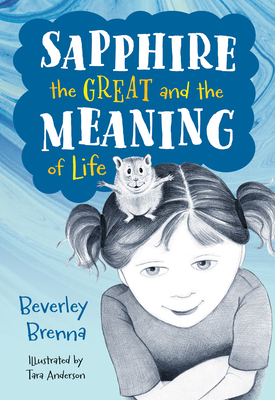 Sapphire the Great and the Meaning of Life - Beverley Brenna