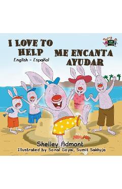 Coperta cărții 'I Love to Help Me encanta ayudar: English Spanish Bilingual Edition - Shelley Admont'