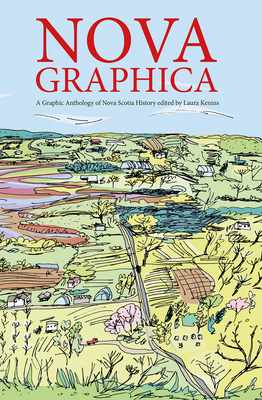 Nova Graphica: A Comic Anthology of Nova Scotia History - Laura Ķeniņs