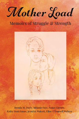 Mother Load: Memoirs of Struggle and Strength - Nancy Garrow