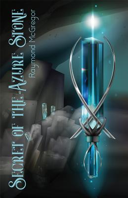 Secret of the Azure Stone - Raymond Mcgregor