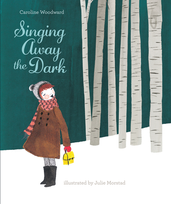 Singing Away the Dark - Caroline Woodward