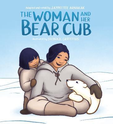 The Woman and Her Bear Cub - Jaypeetee Arnakak