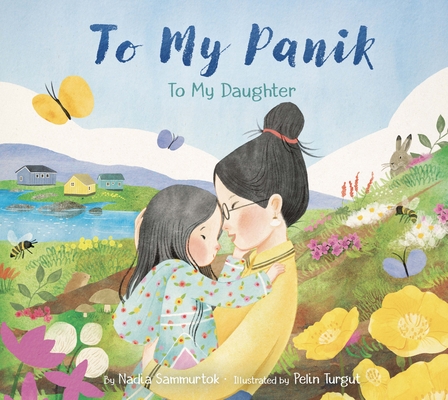 To My Panik: To My Daughter - Nadia Sammurtok