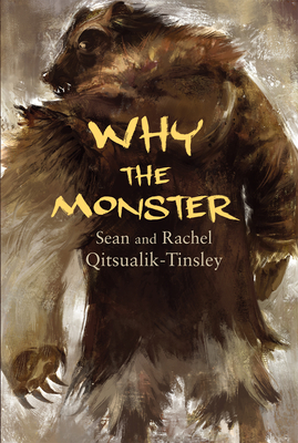 Why the Monster - Rachel Qitsualik-tinsley