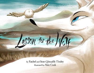Lesson for the Wolf - Rachel Qitsualik-tinsley