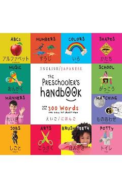 Coperta cărții 'The Preschooler's Handbook: Bilingual (English / Japanese) (えいご / にほんご) ABC's, Numbers, Colors, S - Dayna Martin'