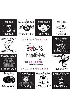 Coperta cărții 'The Baby's Handbook: Bilingual (English / German) (Englisch / Deutsch) 21 Black and White Nursery Rhyme Songs, Itsy'