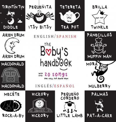 The Baby's Handbook: Bilingual (English / Spanish) (Inglés / Español) 21 Black and White Nursery Rhyme Songs, Itsy Bitsy Spider, Old MacDon - Dayna Martin