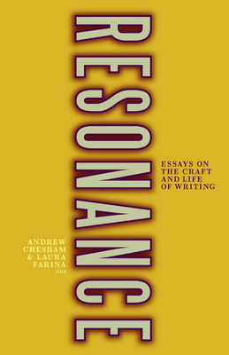 Resonance: Essays on the Craft and Life of Writing - Andrew Chesham