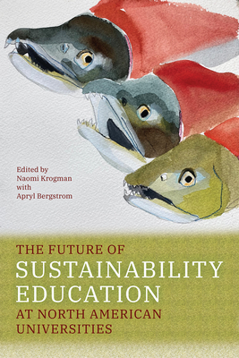 The Future of Sustainability Education at North American Universities - Naomi Krogman