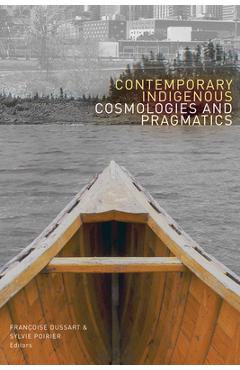 Coperta cărții 'Contemporary Indigenous Cosmologies and Pragmatics - Françoise Dussart'