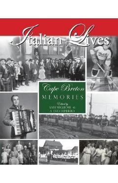 Poza produsului Italian Lives: Cape Breton Memories - Sam Migliore