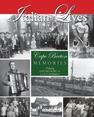 Italian Lives: Cape Breton Memories - Sam Migliore