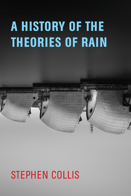 A History of the Theories of Rain - Stephen Collis