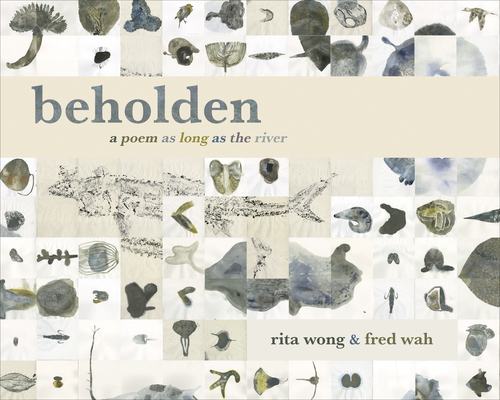 Beholden: A Poem as Long as the River - Fred Wah