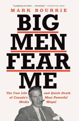 Big Men Fear Me - Mark Bourrie