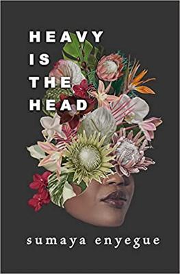 Heavy Is the Head - Sumaya Enyegue