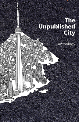 The Unpublished City: Volume I - Dionne Brand