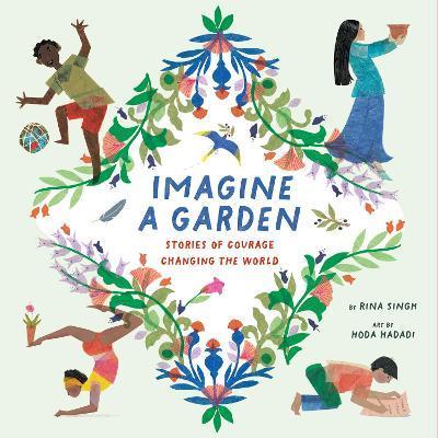 Imagine a Garden: Stories of Courage Changing the World - Rina Singh