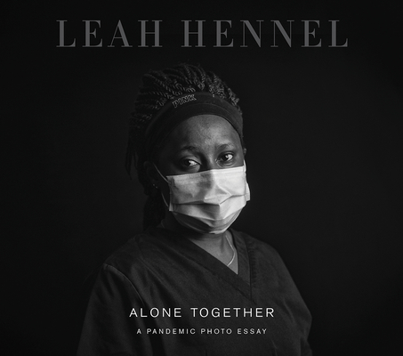 Alone Together: A Pandemic Photo Essay - Leah Hennel