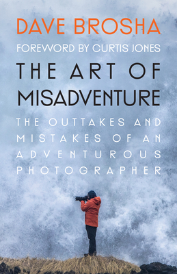 The Art of Misadventure - Dave Brosha