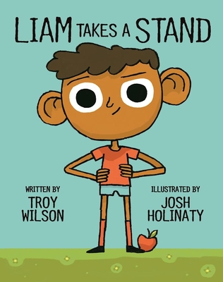 Liam Takes a Stand - Troy Wilson