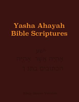 Yasha Ahayah Bible Scriptures (YABS) Study Bible - Timothy Neal Sorsdahl