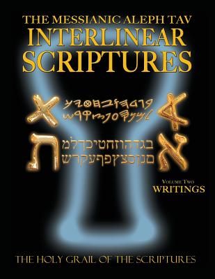 Messianic Aleph Tav Interlinear Scriptures Volume Two the Writings, Paleo and Modern Hebrew-Phonetic Translation-English, Bold Black Edition Study Bib - William H. Sanford