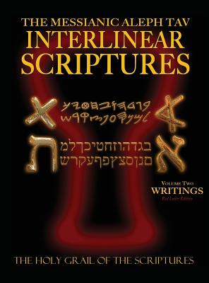 Messianic Aleph Tav Interlinear Scriptures Volume Two the Writings, Paleo and Modern Hebrew-Phonetic Translation-English, Red Letter Edition Study Bib - William H. Sanford