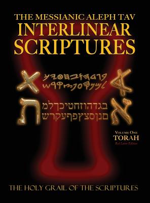 Messianic Aleph Tav Interlinear Scriptures Volume One the Torah, Paleo and Modern Hebrew-Phonetic Translation-English, Red Letter Edition Study Bible - William H. Sanford