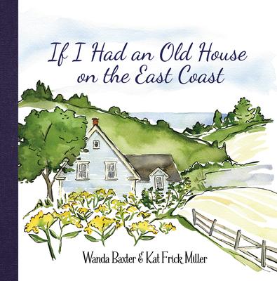 If I Had an Old House on the East Coast - Wanda Baxter