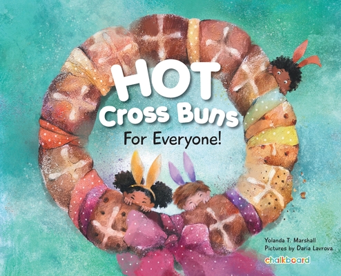 Hot Cross Buns for Everyone - Yolanda T. Marshall