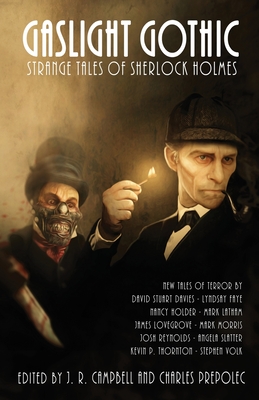 Gaslight Gothic: Strange Tales of Sherlock Holmes - Charles Prepolec